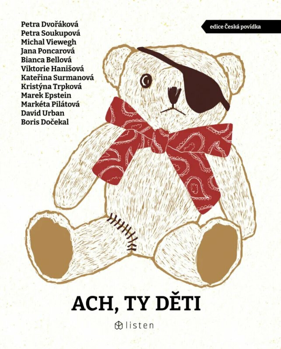 Ach, ty děti - Petra Soukupová, Bianca Bellová, Markéta Pilátová, Michal Viewegh, Petra Dvořáková, Marek Epstein, Boris Dočekal, Viktorie Hanišová, Da