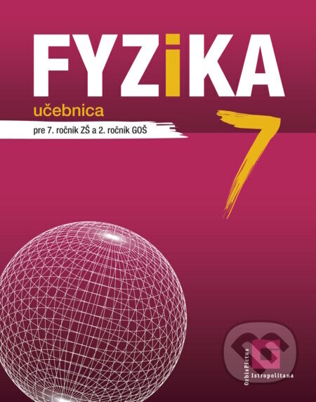 Fyzika 7 pre 7. ročník ZŠ a 2. ročník GOŠ – učebnica - Patrik Kriek