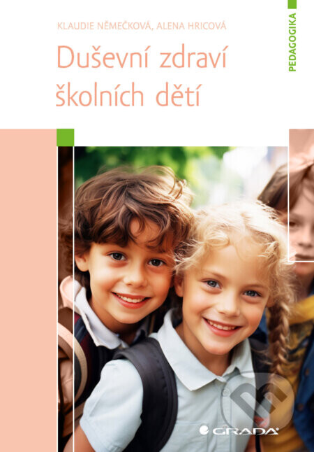 Duševní zdraví školních dětí - Klaudie Němečková, Alena Hricová