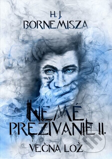 Večná lož - Nemé prežívanie II. - H. J. Bornemisza