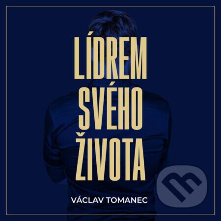 Lídrem svého života - Václav Tomanec