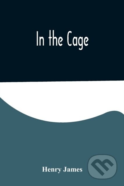 In the Cage - Henry James