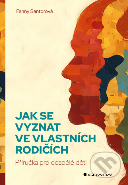 Jak se vyznat ve vlastních rodičích - Fanny Santorová