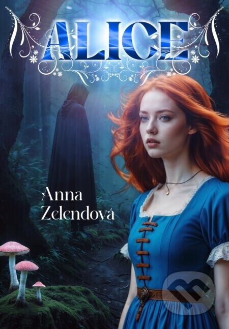 Alice - Anna Zelendová