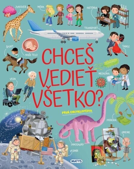 Chceš vedieť všetko? Prvá encyklopédia - Ilaria Barsotti