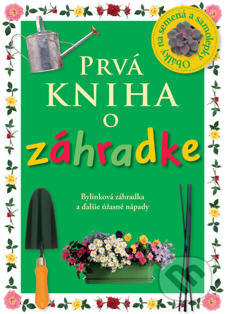 Prvá kniha o záhradke - Angela Wilkes