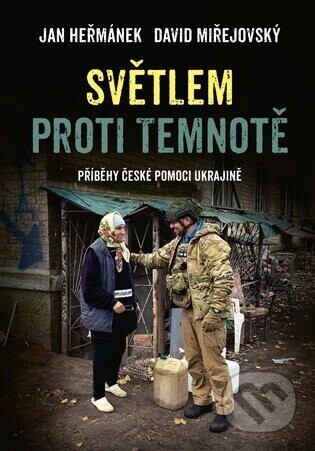 Světlem proti temnotě - David Miřejovský, Jan Heřmánek