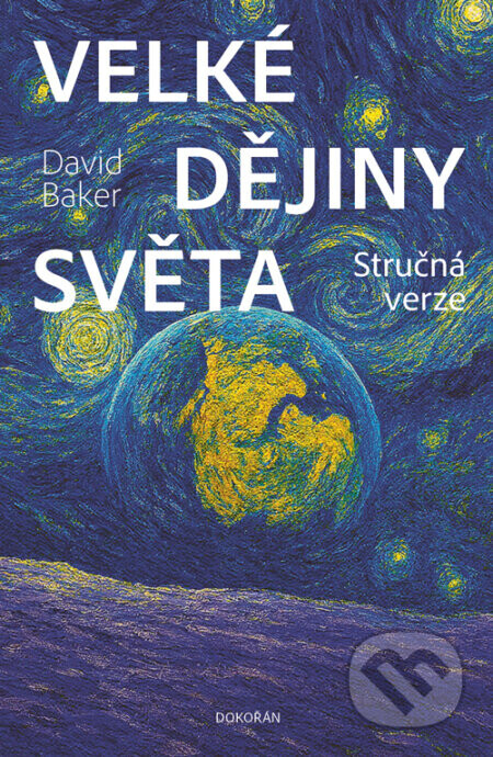 Velké dějiny světa - Stručná verze - David Baker