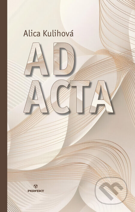 Ad Acta - Alica Kulihová
