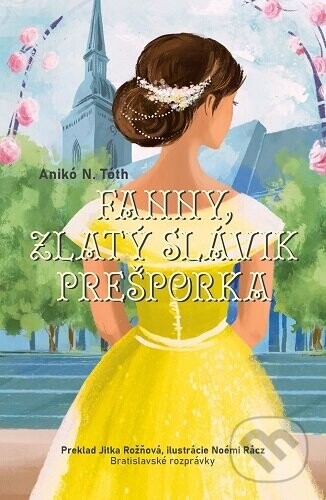 Fanny, zlatý slávik Prešporka - Anikó N. Tóth