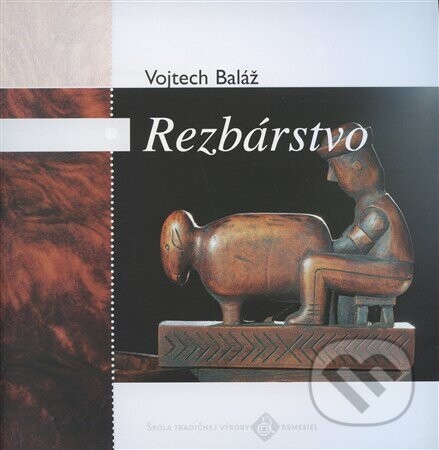 Rezbárstvo - Ústredie ľudovej umeleckej výroby