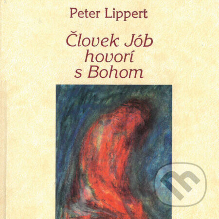 Človek Jób hovorí s Bohom - Peter Lippert