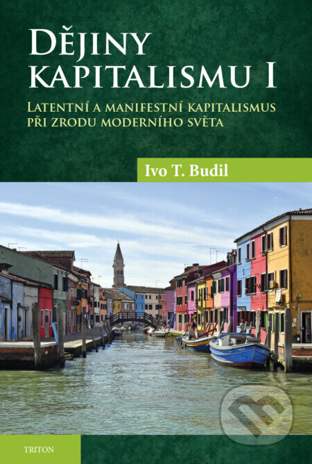 Dějiny kapitalismu I - Ivo T. Budil