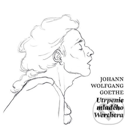 Utrpenie mladého Werthera - Johann Wolfgang von Goethe