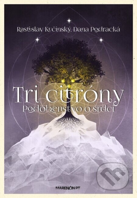 Tri citróny – podobenstvo o srdci - Dana Podracká, Rastislav Kučinský