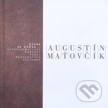 Život je zápas... - Augustín Maťovčík