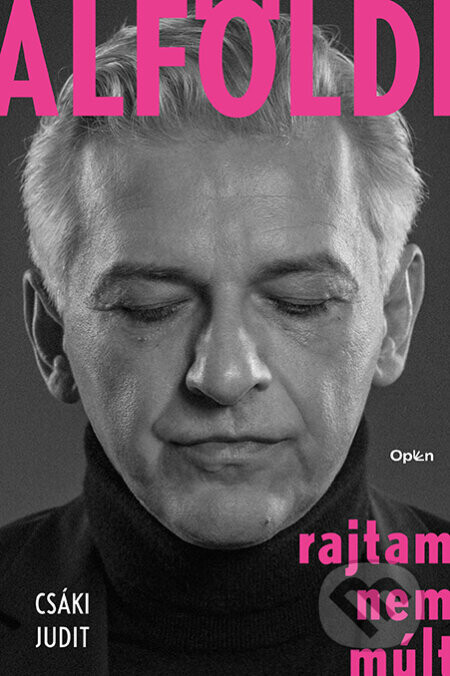 Alföldi - Rajtam nem múlt - Csáki Judit