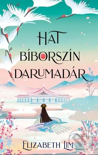 Hat bíborszín darumadár - Elizabeth Lim