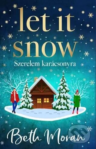 Let It Snow - Szerelem karácsonyra - Beth Moran