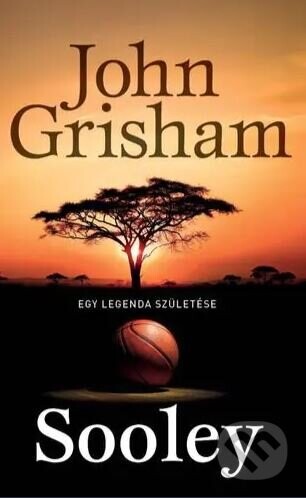 Sooley - Egy legenda születése - John Grisham