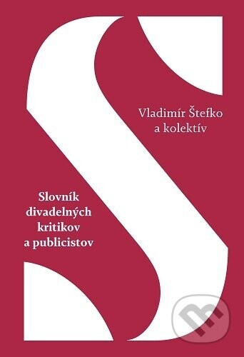 Slovník divadelných kritikov a publicistov - Vladimír Štefko