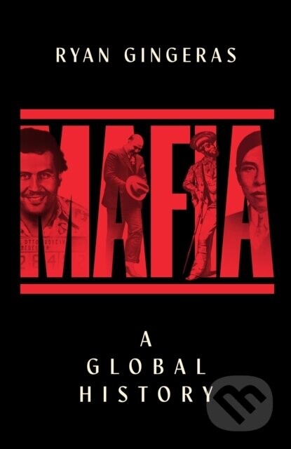 Mafia: A Global History - Ryan Gingeras
