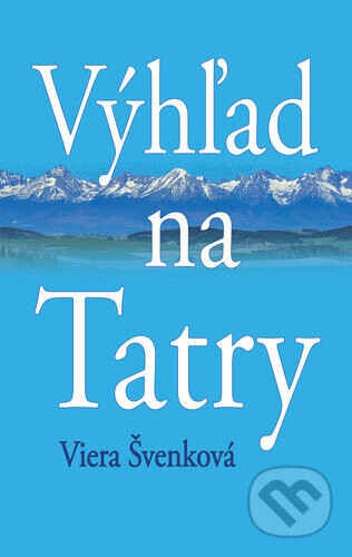 Výhľad na Tatry - Viera Švenková