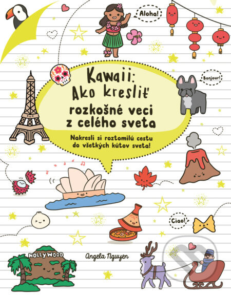 Kawaii: Ako kresliť rozkošné veci z celého sveta - Angela Nguyen