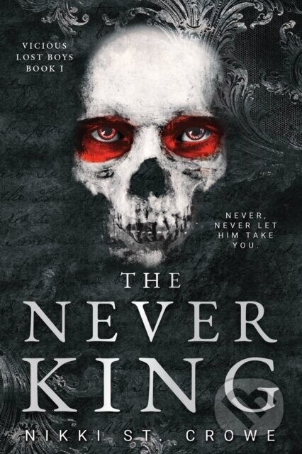 The Never King (Vicious Lost Boys 1) - Nikki St. Crowe