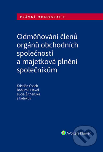 Odměňování členů orgánů obchodních společností - Kristián Csach, Bohumil Havel, Lucia Žitňanská