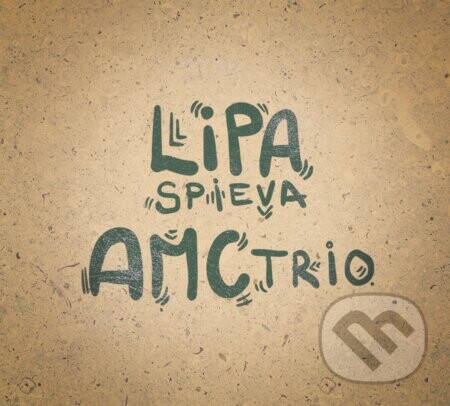 Peter Lipa: Lipa spieva AMC Trio - Peter Lipa, Peter Lipa