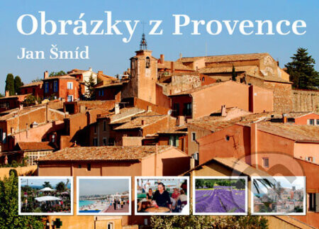 Obrázky z Provence - Jan Šmíd