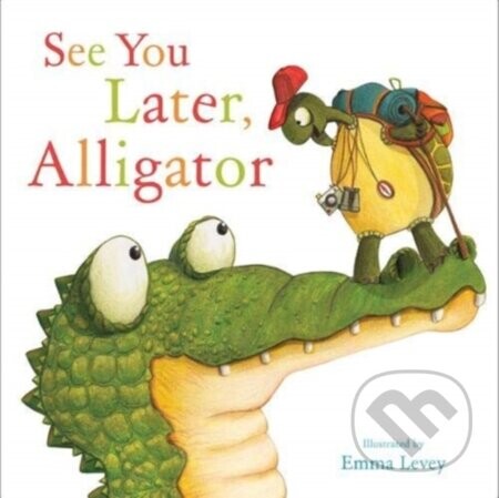 See You Later, Alligator - Sally Hopgood