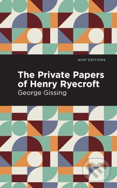 The Private Papers of Henry Ryecroft - George Gissing