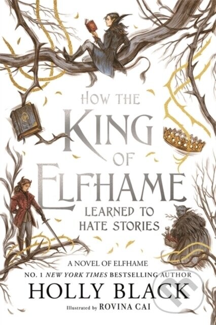 How the King of Elfhame Learned to Hate Stories (The Folk of the Air series) - Autor Fiktivní