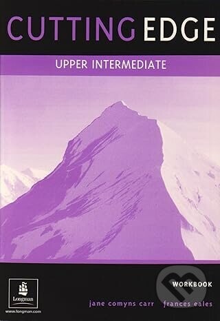 Cutting Edge Upper Intermediate Workbook No Key - Sarah Cunningham, Peter Moor