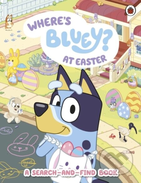 Bluey: Wheres Bluey at Easter -  Bluey