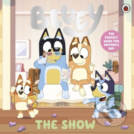 Bluey: The Show -  Bluey