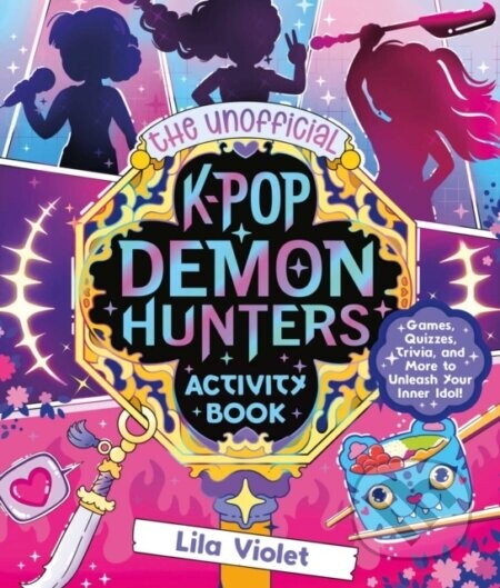 The Unofficial K-Pop Demon Hunters Activity Book - Lila Violet