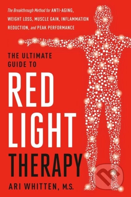 The Ultimate Guide to Red Light Therapy - Ari Whitten