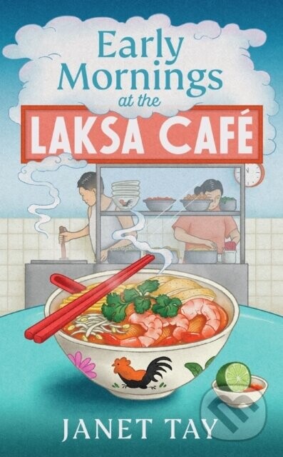 Early Mornings at the Laksa Cafe - Janet Tay