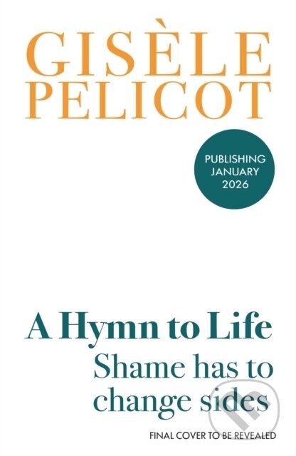 A Hymn to Life - Gisele Pelicot