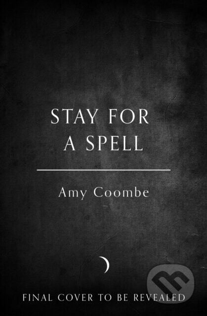 Stay for a Spell - Amy Coombe