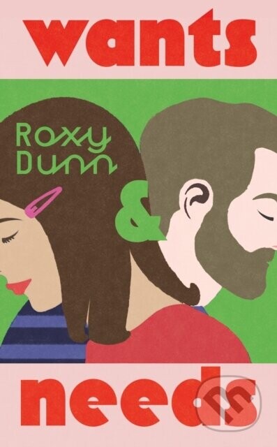 Wants and Needs - Roxy Dunn