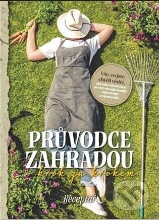 Průvodce zahradou krok za krokem - kolektiv autorů