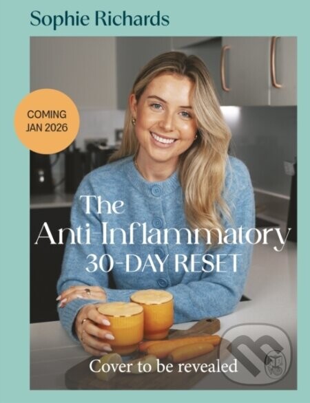 The Anti-Inflammatory 30-day Reset - Sophie Richards