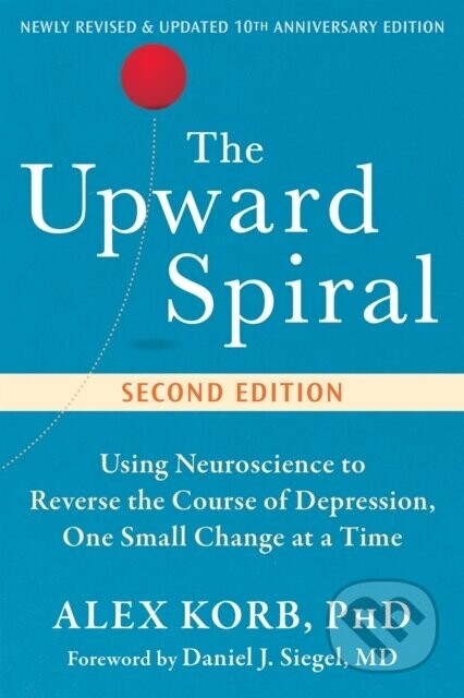 The Upward Spiral - Alex Korb