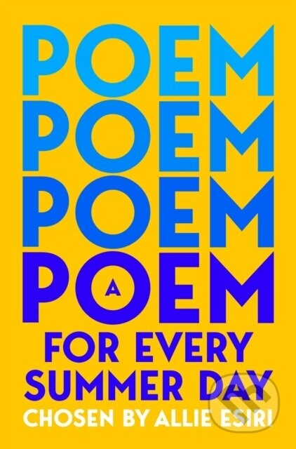 A Poem for Every Summer Day - Allie Esiri