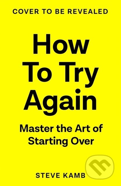How To Try Again - Steve Kamb