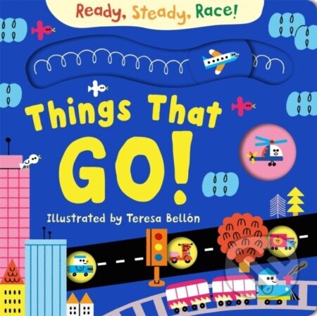 Ready, Steady, Race! Things That Go! - Macmillan Children's Books